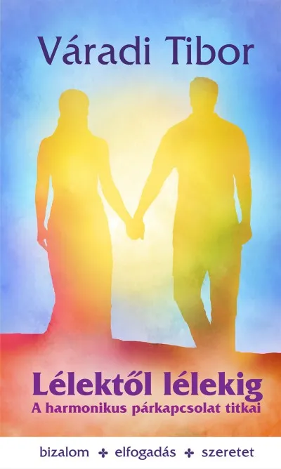 Lélektől lélekig - A harmonikus párkapcsolat titkai Bestseller