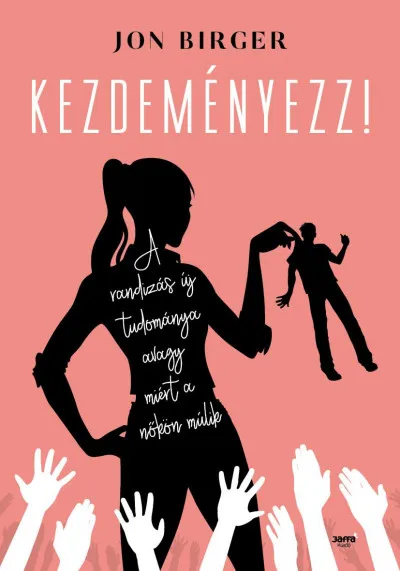 Biztonságos vásárlás Kezdeményezz! - A randizás új tudománya avagy miért a nőkön múlik