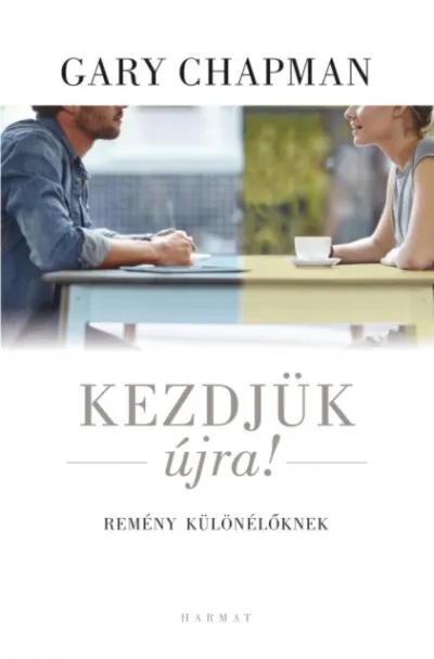 Korlátozott ajánlat Kezdjük újra! - Remény különélőknek