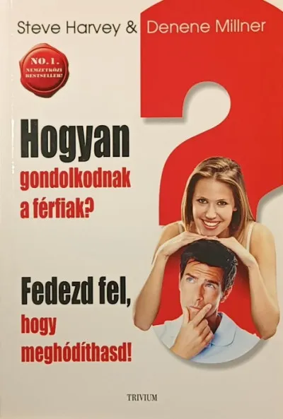 Hogyan gondolkodnak a férfiak? -Fedezd fel, hogy meghódíthasd! Exkluzív ajánlat