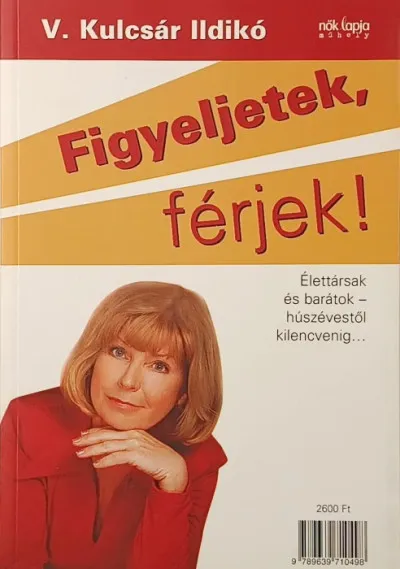 Olcsó Figyeljetek, feleségek! - Figyeljetek, férjek! (két mű) - Élettársak és barátnők-húszévestől kilenvenig... - Élettársak és barátok-húszévestől kilencvenig...