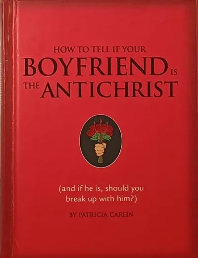 How to Tell If Your Boyfriend Is the Antichrist - And If He Is, Should You Break Up with Him? Olcsó