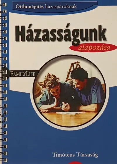 Házasságunk alapozása - Otthonépítés házaspároknak Biztonságos fizetés