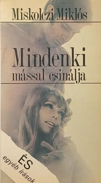 Végkiárusítás Mindenki mással csinálja - és egyéb írások