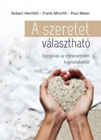 Kiárusítás A szeretet választható - Gyógyulás az egészségtelen kapcsolatokból