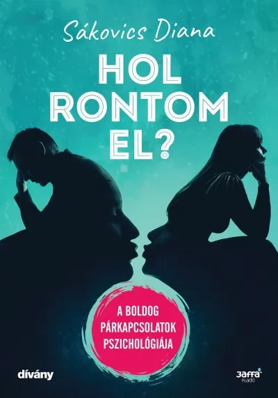 Hol rontom el? - A boldog párkapcsolatok pszichológiája Szuper akció