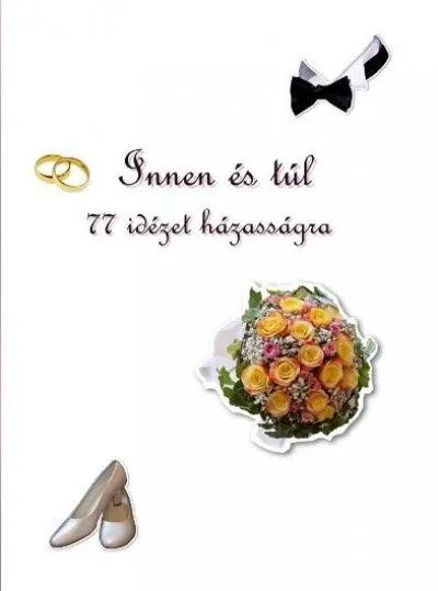 Olcsóbb Innen és túl  77 idézet házasságra