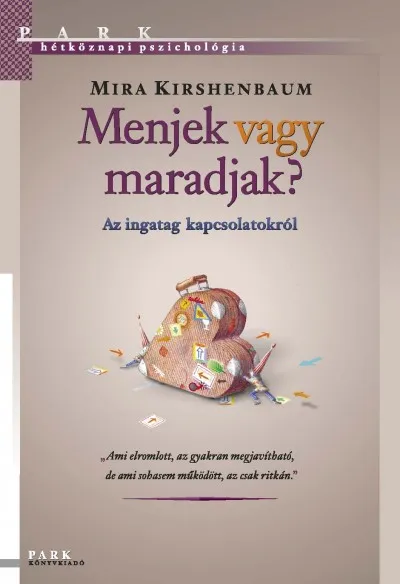Legkelendőbb Menjek vagy maradjak? - Az ingatag kapcsolatokról