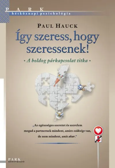 Utolsó esély Így szeress, hogy szeressenek! - A boldog párkapcsolat titka