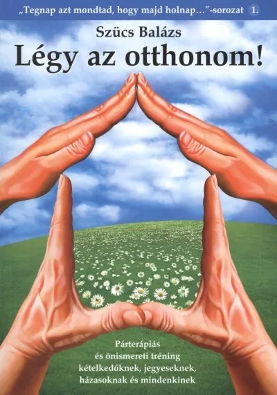 Légy az otthonom! - Párterápiás és önismereti tréning Biztonságos fizetés