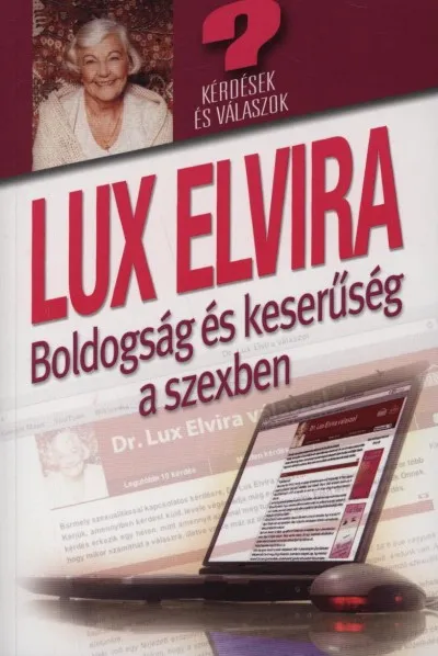 Boldogság és keserűség a szexben - Kérdések és válaszok a honlapról - Lux Elvira válaszol Szezonális akció