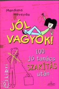 Jól vagyok! - 100 jó tanács szakítás után Csak ma