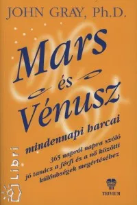 Mars és Vénusz mindennapi harcai - 365 napról napra szóló jó tanács a férfi és nő közötti különbségek megértéséhez Kiárusítás