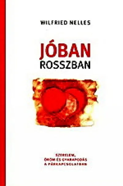 Jóban rosszban - Szerelem, öröm és gyarapodás a párkapcsolatban Nézd meg most