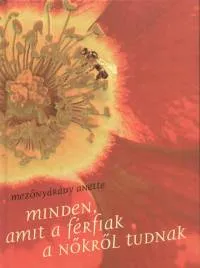 Minden, amit a férfiak a nőkről tudnak Újdonság