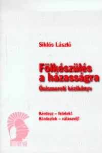 Népszerű Fölkészülés a házasságra - Önismereti kézikönyv