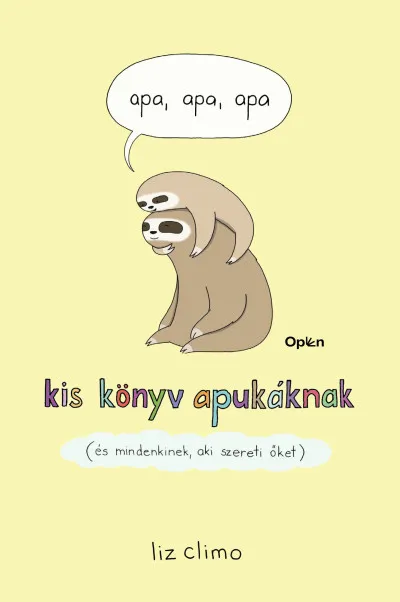 Expressz szállítás Apa, apa, apa - Kis könyv apukáknak (és mindenkinek, aki szereti őket)