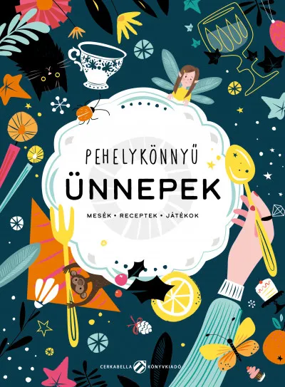 Legjobb ár Pehelykönnyű ünnepek - Mesék, receptek, játékok