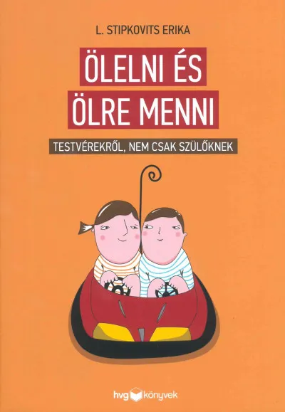 Expressz kézbesítés Ölelni és ölre menni - Testvérekről, nem csak szülőknek