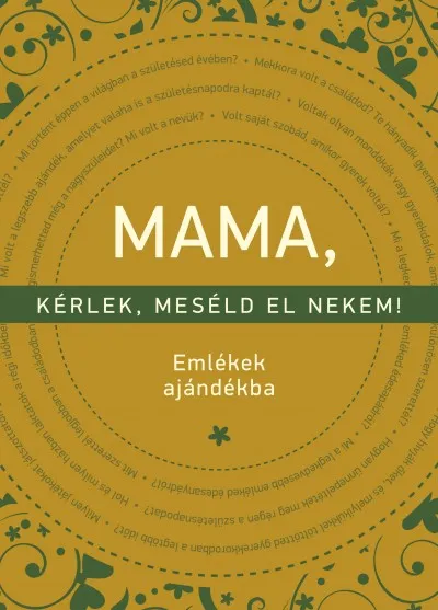 Ne maradj le Mama, kérlek, meséld el nekem - Emlékek ajándékba