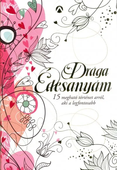 Drága Édesanyám - 15 megható történet arról aki a legfontosabb Gyors szállítás