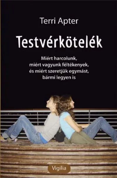 Outlet Testvérkötelék - Miért harcolunk, miért vagyunk féltékenyek, és miért szeretjük egymást, bármi legyen is