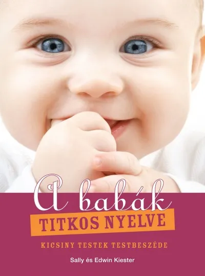 A babák titkos nyelve - KICSINY TESTEK TESTBESZÉDE Legnépszerűbb
