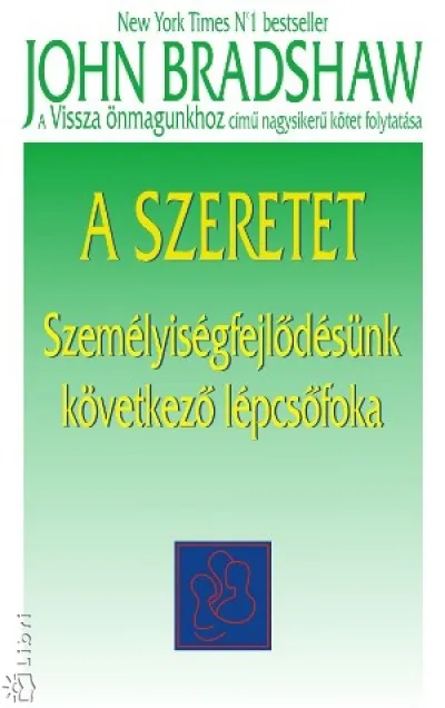 Korlátozott ajánlat A szeretet - Személyiségfejlődésünk következő lépcsőfoka