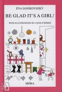 Prémium Be Glad It's a Girl!