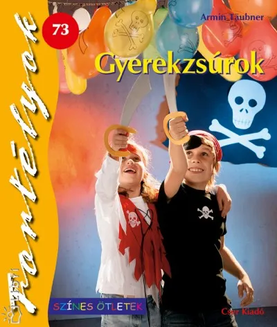 Gyerekzsúrok - FORTÉLYOK 73. Vedd meg most