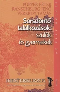 Sorsdöntő találkozások: szülők és gyermekek Kedvezményes ár