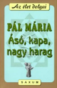 Utolsó esély Ásó, kapa, nagy harag