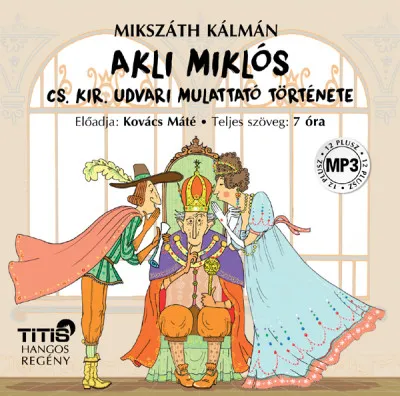 Akli Miklós - Hangoskönyv - Cs. kir. udvari mulattató története Exkluzív ajánlat