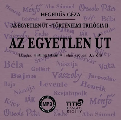 Az egyetlen út - Történelmi trilógia II. regény - Hangoskönyv Szuper akció