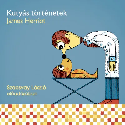 Exkluzív ajánlat Kutyás történetek - Hangoskönyv - Szacsvay László előadásában