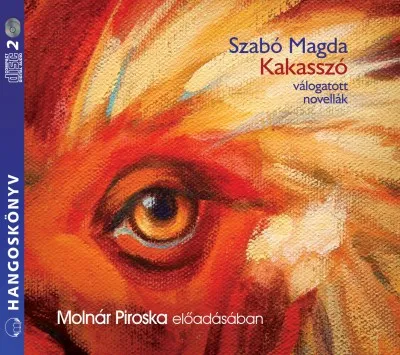 Kakasszó - Hangoskönyv - Válogatott novellák Vedd meg most
