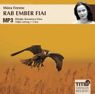 Rab ember fiai - Hangoskönyv MP3 - Boromisza Dóra előadásában Biztonságos vásárlás