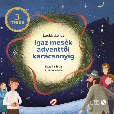 Gyors szállítás Igaz mesék adventtől karácsonyig - Hangoskönyv