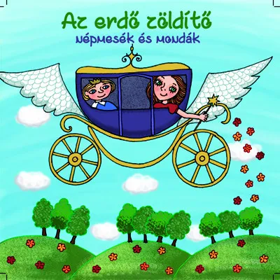 Az erdő zöldítő - Hangoskönyv - Népmesék és mondák Ajánlat