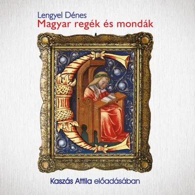 Nézd meg most Magyar regék és mondák - Hangoskönyv