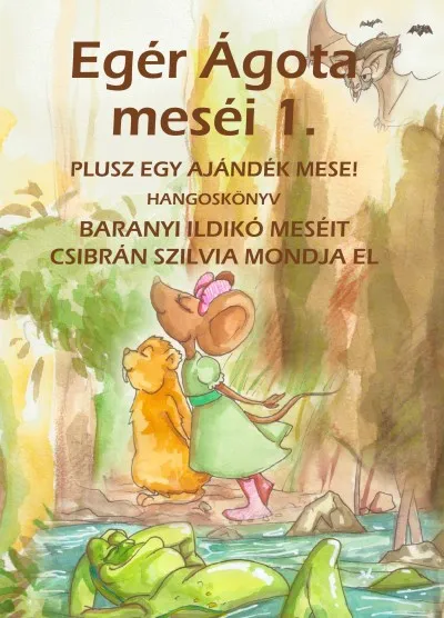 Egér Ágota meséi 1. - Hangoskönyv Kedvezmény