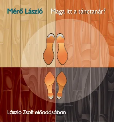Maga itt a tánctanár? - Hangoskönyv - 2CD - László Zsolt előadásában Bestseller