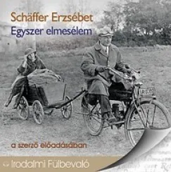 Végkiárusítás Egyszer elmesélem - Hangoskönyv - A szerző előadásában