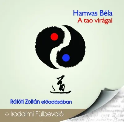 A tao virágai - Hangoskönyv -CD- - Rátóti Zoltán előadásában Kedvezmény