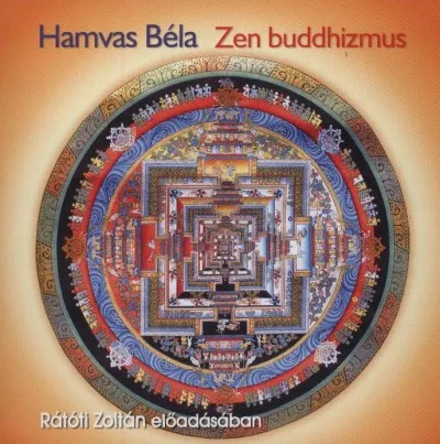 Vásárlói kedvenc Zen buddhizmus - Hangoskönyv - Rátóti Zoltán előadásában