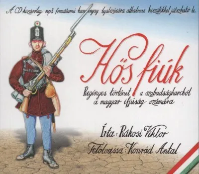 Prémium Hős fiúk - Regényes történet a szabadságharcból a magyar ifjúság számára
