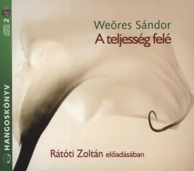Vásárlói kedvenc Teljesség felé - Hangoskönyv (2 CD) - Rátóti Zoltán előadásában