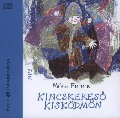 Kincskereső kisködmön - Széles Tamás előadásában - Hangoskönyv Biztonságos vásárlás