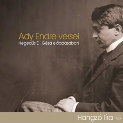 Ady Endre versei - Hangoskönyv - Hegedűs D. Géza előadásában Csak ma