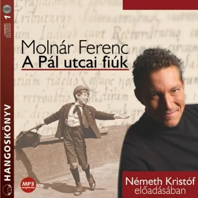 A Pál utcai fiúk - HANGOSKÖNYV (MP3) - Németh Kristóf előadásában Szezonális akció